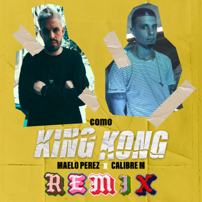 Como-King-Kong-Remix-Calibre-M-Maelo-Perez