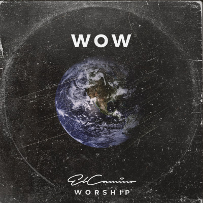 Wow-El-Camino-Worship-Cover